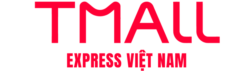Tmall Express Dịch Vụ Order Tmall Về Việt Nam Siêu Tốc